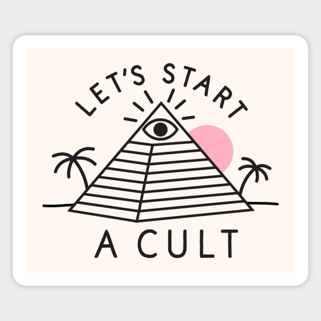 Let's Start a Cult Sticker by TroubleMuffin